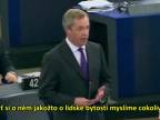 Nigel Farage - prestaňte provokovať Putina!