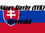 Názov Stavby Slovenská