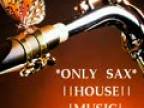 Top 10 Sax House Music 2010