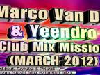 Marco Van DJ & Yeendro - Club Mix Mission (MARCH 2012) part.1