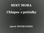 Miky Mora & Peter Pann - Chlapec z Petržalky