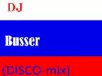 DJ Busser (DISCO - mix) - _2012