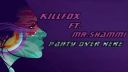 Killfox ft. Mr.Shammi - Party Over Here