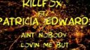 Killfox ft. Patricia Edwards - Aint Nobody Lovin Me But You