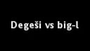 Degeši feat big-l