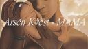 Arsén Kvest - Mama