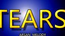 TEARS - ARSAN MELODY