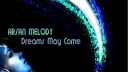 Dreams My Come by Arsan Melody