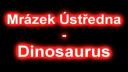 Mrázek Ústredna - Dinosaurus