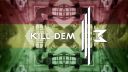 Kill Dem