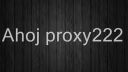 Pre užívateľa proxy222