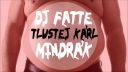 DJ Fatte & Tlustej Kárl - Mindrák