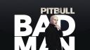 Pitbull - Bad Man (Audio) ft. Robin Thicke, Joe Perry, Travis Ba