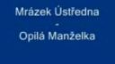 Mrázek Ústredňa - Opitá manželka