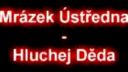 Mrázek Ústredňa - Hluchý dedo