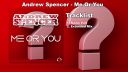 Andrew Spencer - Me Or You (Radio Edit)