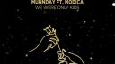 MUNNDAY - We Were Only Kids ft. Modica