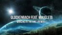 Glockenbach feat. Mougleta - Dancing In The Dirt (remix)