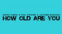 How Old Are You