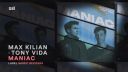 Max Kilian, Tony Vida - Maniac