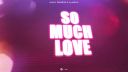 Nicky Romero & Almero - So Much Love