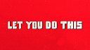 Let You Do This