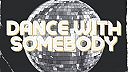 Dance With Somebody