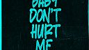 Baby Don't Hurt Me (feat. Anne - Marie & Coi Leray)