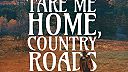 Take Me Home, Country Roads