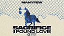 ManyFew - Sacrifice (I Found Love)