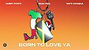 Gabry Ponte, Sean Paul, Natti Natasha - Born To Love Ya