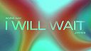 Boris Way & Jaimes - I Will Wait