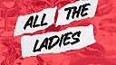 All The Ladies
