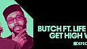 Butch ft. Life On Planets - Get High With You