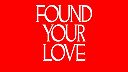 Found Your Love
