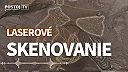 Laserove skenovanie vs archeológia. Tribeč