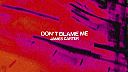 James Carter - Don't Blame Me -
