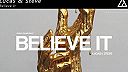 Lucas & Steve - Believe It