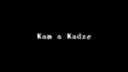 Kam a Kadze trailer