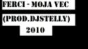 Ferci moja vec (Prod.DjStelly)