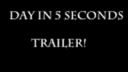 Deň v 5 sekundách TRAILER