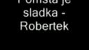 Pomsta je sladka - Robertek