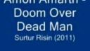 Amon Amarth - Doom Over Dead Man
