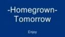 Homegrown - Tomorrow
