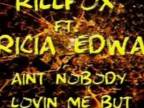 Killfox ft. Patricia Edwards - Aint Nobody Lovin Me But You