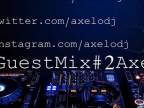 Guest Mix AxeloDJ #2 5/2/2014