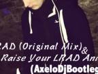LRAD (Original Mix) & Raise Your LRAD Animals (AxeloDjBootleg) f