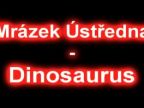Mrázek Ústredna - Dinosaurus