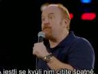 Louis C.K. - There´s someone for everyone