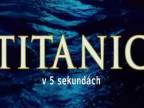 Titanic v 5 sekundách